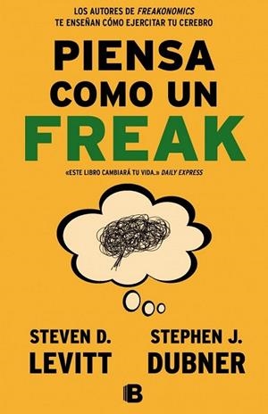 PIENSA COMO UN FREAK | 9788466656955 | DUBNER/LEVITT | Llibreria L'Altell - Llibreria Online de Banyoles | Comprar llibres en català i castellà online - Llibreria de Girona