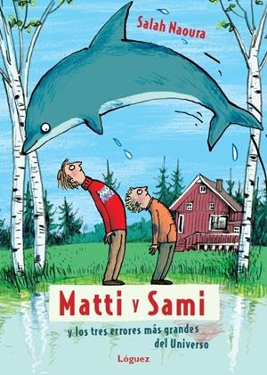 MATTI Y SAMI Y LOS TRES ERRORES MÁS GRANDES DEL UNIVERSO | 9788496646933 | NAOURA, SALAH | Llibreria L'Altell - Llibreria Online de Banyoles | Comprar llibres en català i castellà online - Llibreria de Girona