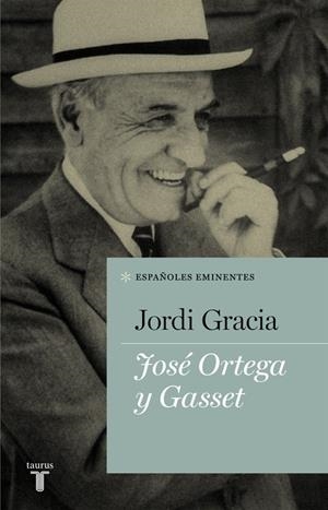JOSÉ ORTEGA Y GASSET | 9788430607150 | GRACIA,JORDI | Llibreria L'Altell - Llibreria Online de Banyoles | Comprar llibres en català i castellà online - Llibreria de Girona