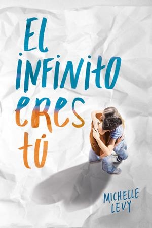 EL INFINITO ERES TÚ | 9788420488103 | LEVY,MICHELLE | Llibreria L'Altell - Llibreria Online de Banyoles | Comprar llibres en català i castellà online - Llibreria de Girona