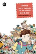 MARTÍN EN EL MUNDO DE LAS COSAS PERDIDAS | 9788483433959 | SUSANA LÓPEZ RUBIO | Llibreria L'Altell - Llibreria Online de Banyoles | Comprar llibres en català i castellà online - Llibreria de Girona