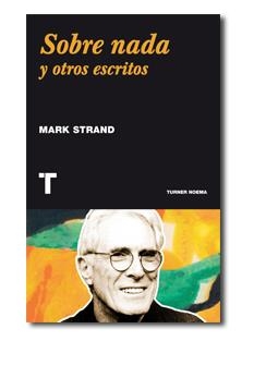 SOBRE NADA Y OTROS ESCRITOS | 9788415832317 | STRAND, MARK | Llibreria L'Altell - Llibreria Online de Banyoles | Comprar llibres en català i castellà online - Llibreria de Girona