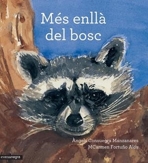 MÉS ENLLÀ DEL BOSC | 9788416033799 | CONSUEGRA MANZANARES, ÀNGELS/FORTUÑO ALÓS, MCARMEN | Llibreria L'Altell - Llibreria Online de Banyoles | Comprar llibres en català i castellà online - Llibreria de Girona
