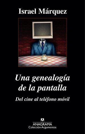 GENEALOGÍA DE LA PANTALLA, UNA | 9788433963895 | MÁRQUEZ, ISRAEL | Llibreria Online de Banyoles | Comprar llibres en català i castellà online