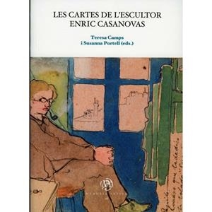 CARTES DE L'ESCULTOR ENRIC CASANOVAS, LES | 9788447539055 | CAMPS, TERESA/PORTELL, SUSANNA | Llibreria Online de Banyoles | Comprar llibres en català i castellà online