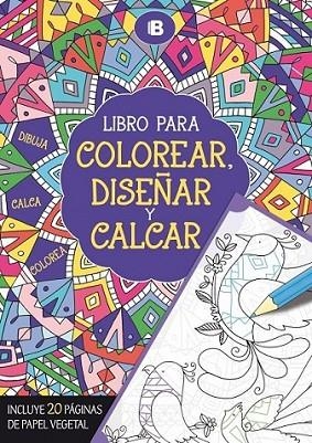 LIBRO PARA COLOREAR, DISEÑAR Y CALCAR | 9788466657297 | VARIOS AUTORES | Llibreria L'Altell - Llibreria Online de Banyoles | Comprar llibres en català i castellà online - Llibreria de Girona