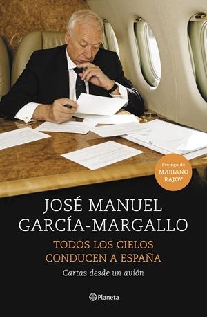 TODOS LOS CIELOS CONDUCEN A ESPAÑA | 9788408147534 | GARCÍA-MARGALLO, JOSÉ MANUEL | Llibreria Online de Banyoles | Comprar llibres en català i castellà online