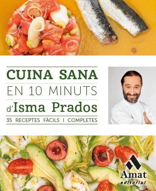 CUINA SANA EN 10 MINUTS | 9788497358101 | PRADOS SOTO, ISMA | Llibreria L'Altell - Llibreria Online de Banyoles | Comprar llibres en català i castellà online - Llibreria de Girona