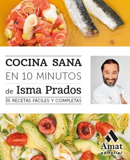 COCINA SANA EN 10 MINUTOS | 9788497358088 | PRADOS SOTO, ISMA | Llibreria L'Altell - Llibreria Online de Banyoles | Comprar llibres en català i castellà online - Llibreria de Girona