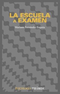 ESCUELA A EXAMEN, LA | 9788436813944 | FERNÁNDEZ ENGUIZA, MARIANO | Llibreria L'Altell - Llibreria Online de Banyoles | Comprar llibres en català i castellà online - Llibreria de Girona
