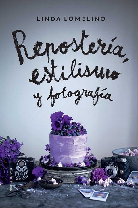REPOSTERÍA, ESTILISMO Y FOTOGRAFÍA | 9788426142504 | LOMELINO, LINDA | Llibreria L'Altell - Llibreria Online de Banyoles | Comprar llibres en català i castellà online - Llibreria de Girona