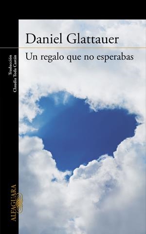 REGALO QUE NO ESPERABAS, UN | 9788420412238 | GLATTAUER, DANIEL | Llibreria L'Altell - Llibreria Online de Banyoles | Comprar llibres en català i castellà online - Llibreria de Girona