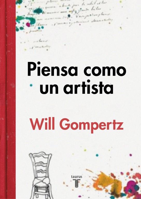 PIENSA COMO UN ARTISTA | 9788430617616 | GOMPERTZ, WILL | Llibreria L'Altell - Llibreria Online de Banyoles | Comprar llibres en català i castellà online - Llibreria de Girona