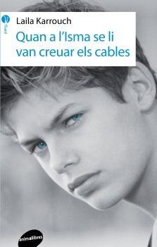 QUAN A L'ISMA SE LI VAN CREUAR ELS CABLES | 9788415975755 | KARROUCH LAILA | Llibreria L'Altell - Llibreria Online de Banyoles | Comprar llibres en català i castellà online - Llibreria de Girona