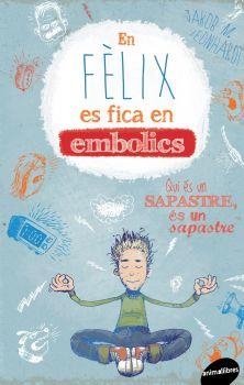 EN FELIX ES FICA EN EMBOLICS | 9788415975717 | LEDNHAROT JAKOB M | Llibreria L'Altell - Llibreria Online de Banyoles | Comprar llibres en català i castellà online - Llibreria de Girona