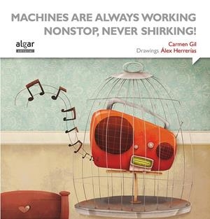 MACHINES ARE ALWAYS WORKING NONSTOP, NEVER SHIRKING! | 9788498457681 | GIL MARTÍNEZ, CARMEN | Llibreria L'Altell - Llibreria Online de Banyoles | Comprar llibres en català i castellà online - Llibreria de Girona