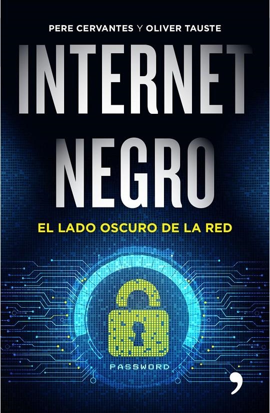 INTERNET NEGRO | 9788499985183 | PERE CERVANTES PASCUAL/OLIVER TAUSTE SOLÁ | Llibreria L'Altell - Llibreria Online de Banyoles | Comprar llibres en català i castellà online - Llibreria de Girona