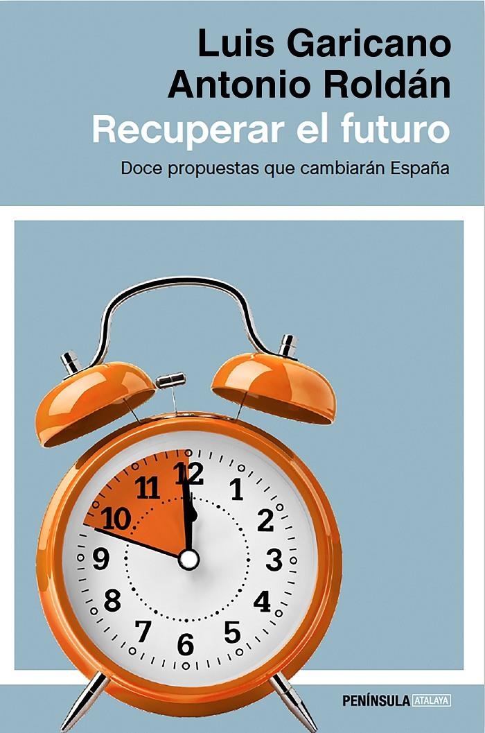 RECUPERAR EL FUTURO | 9788499424514 | LUIS GARICANO/ANTONIO ROLDÁN MONÉS | Llibreria Online de Banyoles | Comprar llibres en català i castellà online