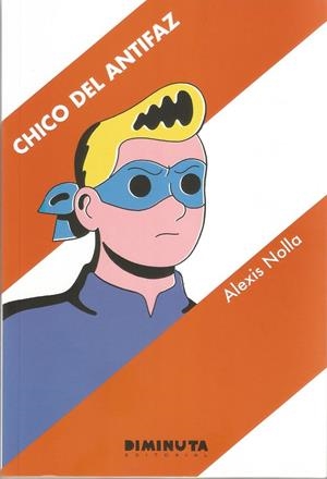 CHICO DEL ANTIFAZ | 9788494239946 | NOLLA, ALEXIS | Llibreria Online de Banyoles | Comprar llibres en català i castellà online