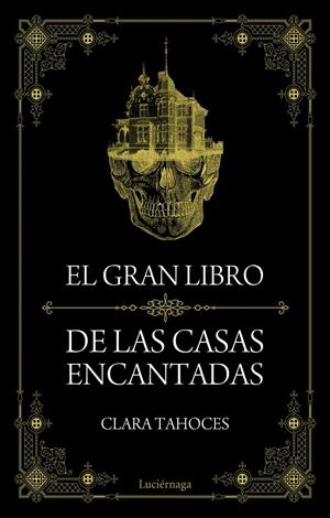 GRAN LIBRO DE LAS CASAS ENCANTADAS, EL | 9788415864851 | TAHOCES, CLARA | Llibreria L'Altell - Llibreria Online de Banyoles | Comprar llibres en català i castellà online - Llibreria de Girona