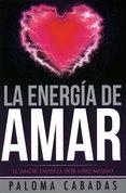 LA ENERGÍA DE AMAR | 9788494359712 | PALOMA CABADAS | Llibreria L'Altell - Llibreria Online de Banyoles | Comprar llibres en català i castellà online - Llibreria de Girona