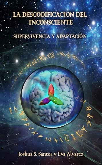 LA DESCODIFICACIÓN DEL INCONSCIENTE. SUPERVIVENCIA Y ADAPTACIÓN | 9788460816027 | JOSHUA S. SANCHEZ SANTOS  &   EVA ÁLVAREZ NOZAL | Llibreria L'Altell - Llibreria Online de Banyoles | Comprar llibres en català i castellà online - Llibreria de Girona