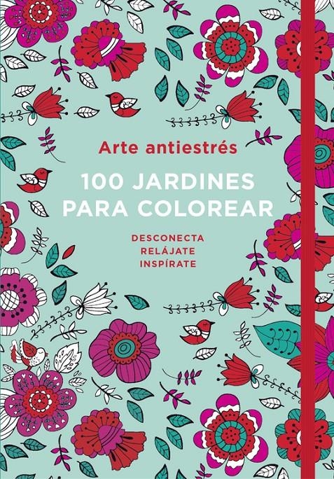 ARTE ANTIESTRÉS: 100 JARDINES PARA COLOREAR | 9788401016783 | VARIOS AUTORES | Llibreria L'Altell - Llibreria Online de Banyoles | Comprar llibres en català i castellà online - Llibreria de Girona