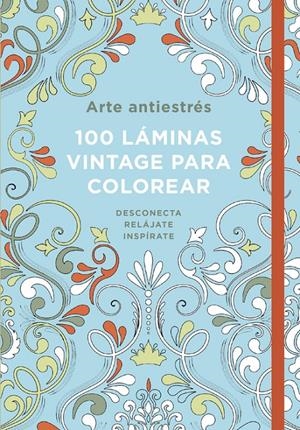 ARTE ANTIESTRÉS: 100 LÁMINAS VINTAGE PARA COLOREAR | 9788401016790 | VARIOS AUTORES | Llibreria Online de Banyoles | Comprar llibres en català i castellà online