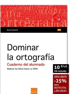 DOMINAR LA ORTOGRAFÍA. CUADERNO DEL ALUMNADO | 9788415218623 | GABARRÓ, DANIEL | Llibreria L'Altell - Llibreria Online de Banyoles | Comprar llibres en català i castellà online - Llibreria de Girona