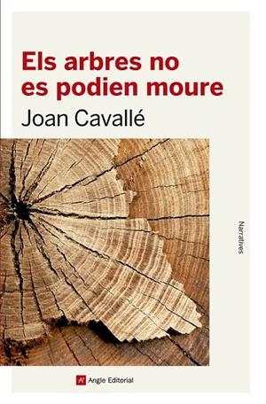 ARBRES NO ES PODIEN MOURE, ELS | 9788416139712 | CAVALLÉ BUSQUETS, JOAN | Llibreria Online de Banyoles | Comprar llibres en català i castellà online