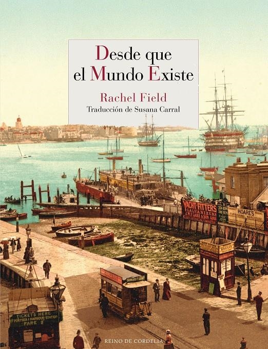 DESDE QUE EL MUNDO EXISTE | 9788415973652 | FIELD, RACHEL | Llibreria L'Altell - Llibreria Online de Banyoles | Comprar llibres en català i castellà online - Llibreria de Girona