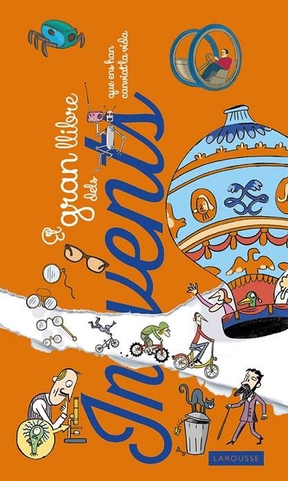 GRAN LLIBRE DELS INVENTS QUE ENS HAN CANVIAT LA VIDA, EL | 9788416368013 | LAROUSSE EDITORIAL | Llibreria Online de Banyoles | Comprar llibres en català i castellà online