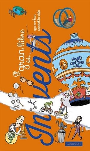GRAN LLIBRE DELS INVENTS QUE ENS HAN CANVIAT LA VIDA, EL | 9788416368013 | LAROUSSE EDITORIAL | Llibreria L'Altell - Llibreria Online de Banyoles | Comprar llibres en català i castellà online - Llibreria de Girona