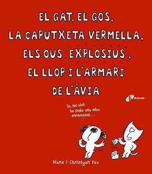 GAT, EL GOS, LA CAPUTXETA VERMELLA, ELS OUS EXPLOSIUS, EL LLOP I L ' ARMARI D | 9788499066363 | FOX, CHRISTYAN | Llibreria L'Altell - Llibreria Online de Banyoles | Comprar llibres en català i castellà online - Llibreria de Girona