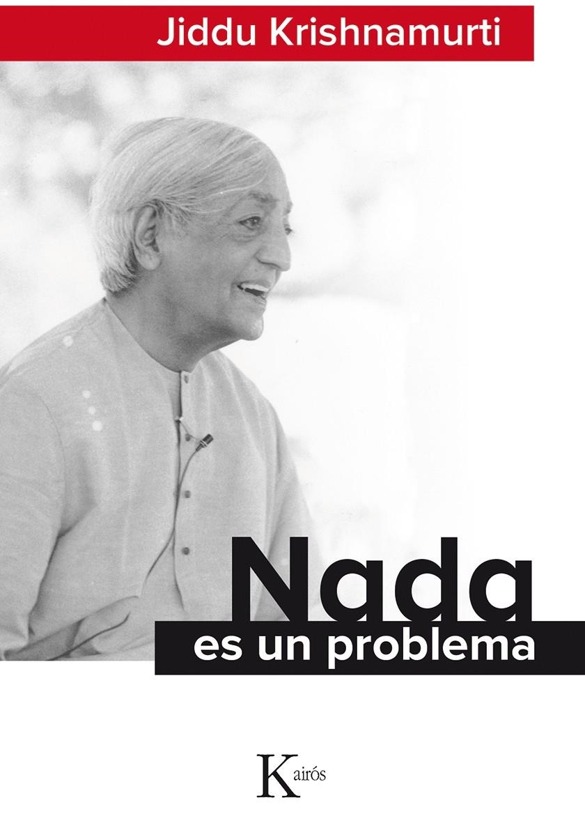 NADA ES UN PROBLEMA | 9788499884677 | KRISHNAMURTI, JIDDU | Llibreria L'Altell - Llibreria Online de Banyoles | Comprar llibres en català i castellà online - Llibreria de Girona