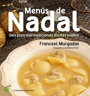 MENÚS DE NADAL | 9788490343715 | MURGADAS I BARDÍ, FRANCESC | Llibreria L'Altell - Llibreria Online de Banyoles | Comprar llibres en català i castellà online - Llibreria de Girona
