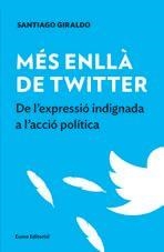 MÉS ENLLÀ DE TWITTER | 9788497665537 | GIRALDO LUQUE, SANTIAGO | Llibreria L'Altell - Llibreria Online de Banyoles | Comprar llibres en català i castellà online - Llibreria de Girona