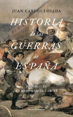 HISTORIA DE LAS GUERRAS DE ESPAÑA | 9788494427206 | LOSADA, JUAN CARLOS | Llibreria L'Altell - Llibreria Online de Banyoles | Comprar llibres en català i castellà online - Llibreria de Girona