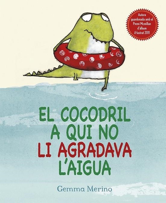 COCODRIL A QUI NO LI AGRADAVA L'AIGUA, EL | 9788416117307 | MERINO, GEMMA | Llibreria Online de Banyoles | Comprar llibres en català i castellà online