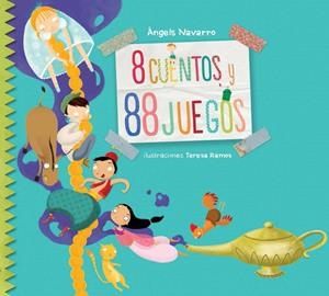 8 CUENTOS Y 88 JUEGOS | 9788448844356 | NAVARRO, ÀNGELS/RAMOS, TERESA | Llibreria L'Altell - Llibreria Online de Banyoles | Comprar llibres en català i castellà online - Llibreria de Girona