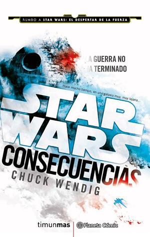 STAR WARS CONSECUENCIAS | 9788416401703 | CHUCK WENDIG | Llibreria Online de Banyoles | Comprar llibres en català i castellà online