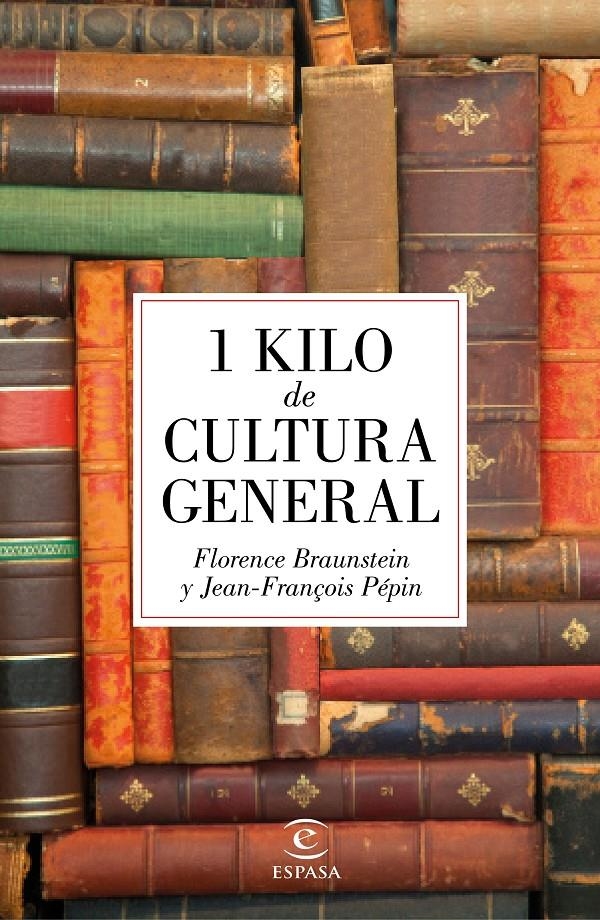 1 KILO DE CULTURA GENERAL | 9788467045895 | JEAN-FRANÇOIS PÉPIN/FLORENCE BRAUNSTEIN | Llibreria Online de Banyoles | Comprar llibres en català i castellà online