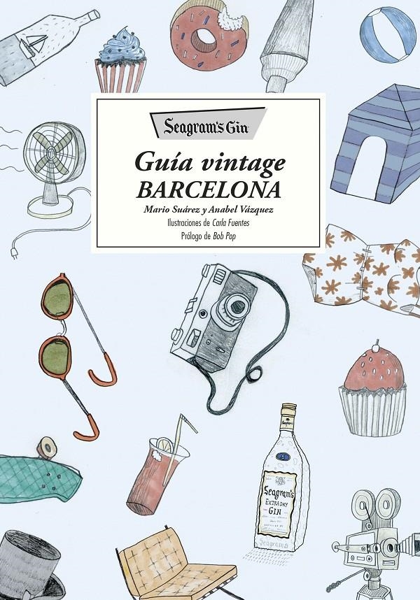 SEAGRAM'S GIN. GUÍA VINTAGE BARCELONA | 9788416489138 | MARIO SUÁREZ/ANABEL VÁZQUEZ | Llibreria L'Altell - Llibreria Online de Banyoles | Comprar llibres en català i castellà online - Llibreria de Girona