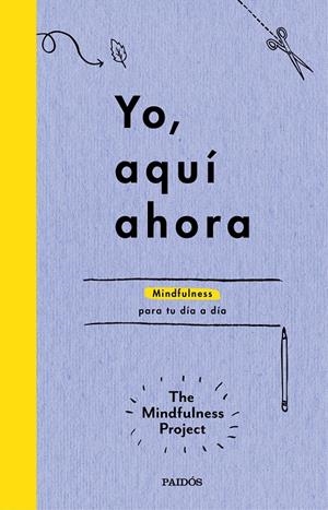 YO, AQUÍ AHORA | 9788449331718 | THE MINDFULNESS PROJECT | Llibreria Online de Banyoles | Comprar llibres en català i castellà online