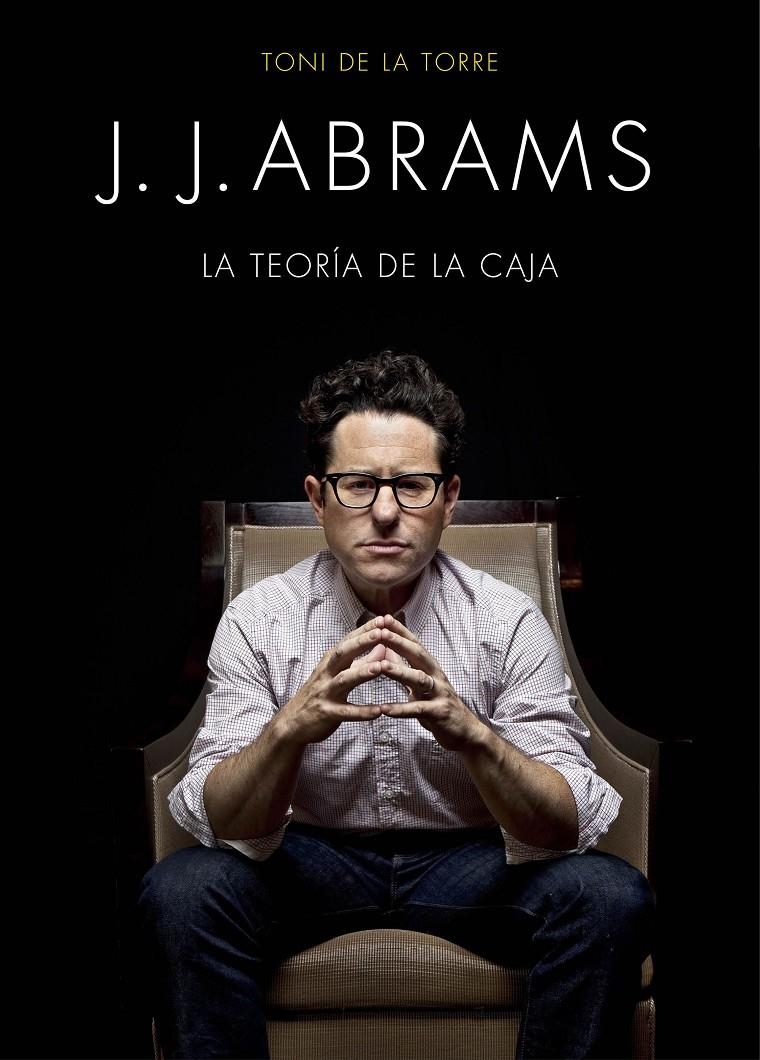 J. J. ABRAMS | 9788445002834 | TONI DE LA TORRE | Llibreria L'Altell - Llibreria Online de Banyoles | Comprar llibres en català i castellà online - Llibreria de Girona