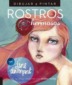 DIBUJAR Y PINTAR ROSTROS HERMOSOS | 9788415053583 | DAVENPORT, JANE | Llibreria L'Altell - Llibreria Online de Banyoles | Comprar llibres en català i castellà online - Llibreria de Girona