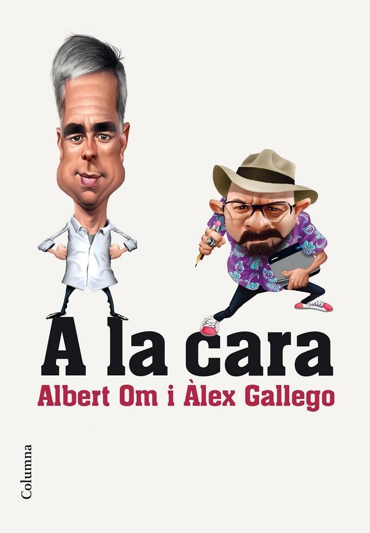 A LA CARA | 9788466420297 | ALBERT OM/ALEX GALLEGO BRUGUERA | Llibreria L'Altell - Llibreria Online de Banyoles | Comprar llibres en català i castellà online - Llibreria de Girona