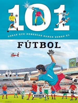 101 COSAS QUE DEBERÍAS SABER SOBRE EL FUTBOL | 9788467734690 | AAVV | Llibreria Online de Banyoles | Comprar llibres en català i castellà online