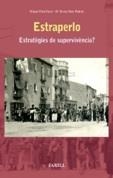ESTRAPERLO. ESTRATÈGIES DE SUPERVIVÈNCIA? | 9788492811731 | MIQUEL PONT FARRÉ/M. TERESA PONT PEDRÓS | Llibreria L'Altell - Llibreria Online de Banyoles | Comprar llibres en català i castellà online - Llibreria de Girona