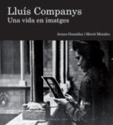 LLUÍS COMPANYS. UNA VIDA EN IMATGES | 9788416166756 | GENERALITAT DE CATALUNYA | Llibreria L'Altell - Llibreria Online de Banyoles | Comprar llibres en català i castellà online - Llibreria de Girona